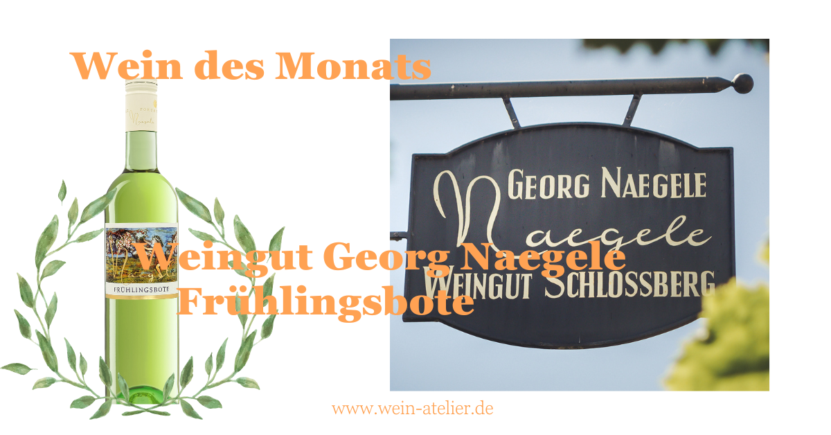 Wein des Monats: Frühlingsbote von Weingut Georg Naegele